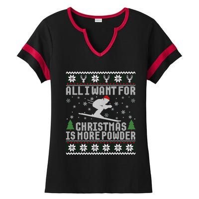 All I Want Is More Powder Ski Lover Skiing Ugly Christmas Gift Ladies Halftime Notch Neck Tee