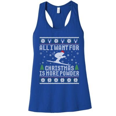 All I Want Is More Powder Ski Lover Skiing Ugly Christmas Gift Women's Racerback Tank