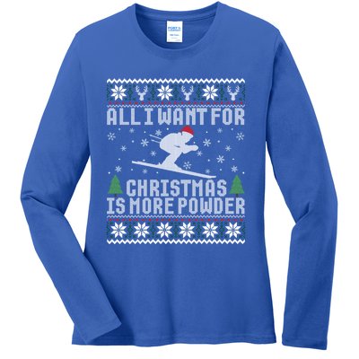 All I Want Is More Powder Ski Lover Skiing Ugly Christmas Gift Ladies Long Sleeve Shirt