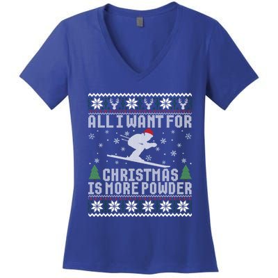 All I Want Is More Powder Ski Lover Skiing Ugly Christmas Gift Women's V-Neck T-Shirt