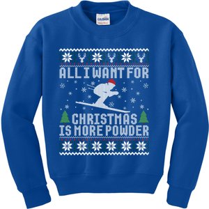 All I Want Is More Powder Ski Lover Skiing Ugly Christmas Gift Kids Sweatshirt