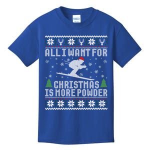 All I Want Is More Powder Ski Lover Skiing Ugly Christmas Gift Kids T-Shirt