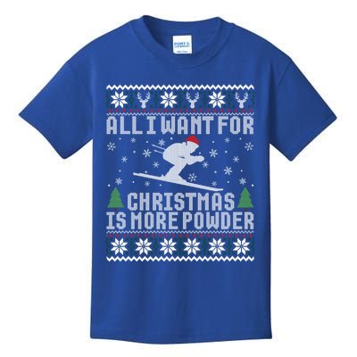 All I Want Is More Powder Ski Lover Skiing Ugly Christmas Gift Kids T-Shirt