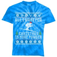 All I Want Is More Powder Ski Lover Skiing Ugly Christmas Gift Kids Tie-Dye T-Shirt