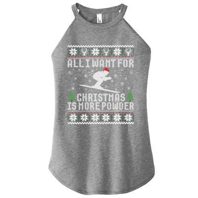 All I Want Is More Powder Ski Lover Skiing Ugly Christmas Gift Women's Perfect Tri Rocker Tank