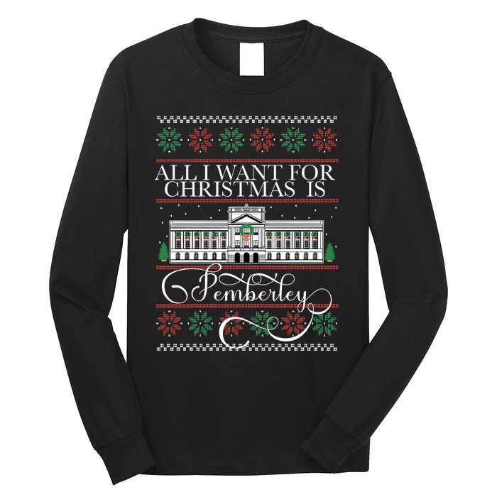 All I Want For Christmas Is Pemberley Austen Ugly Meme Long Sleeve Shirt