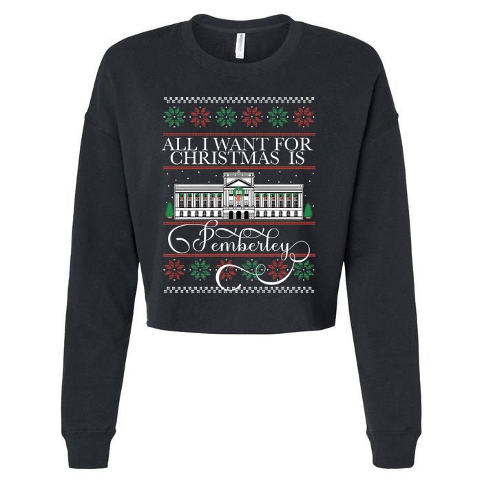 All I Want For Christmas Is Pemberley Austen Ugly Meme Cropped Pullover Crew