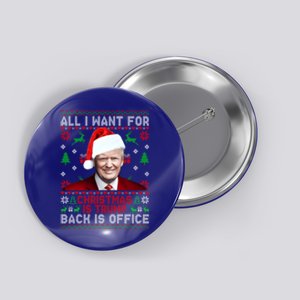 All I Want For Christmas Is Trump Back And New President Meaningful Gift Button