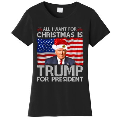 All I Want For Christmas Is Trump For President Trump 2024 Women's T-Shirt