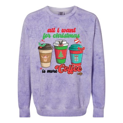 All I Want For Christmas Is More Coffee Funny Christmas Gift Colorblast Crewneck Sweatshirt