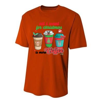 All I Want For Christmas Is More Coffee Funny Christmas Gift Performance Sprint T-Shirt