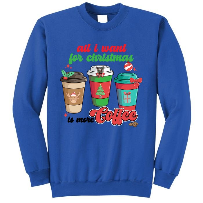 All I Want For Christmas Is More Coffee Funny Christmas Gift Sweatshirt