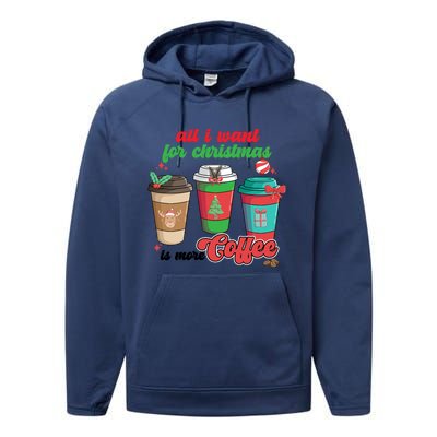 All I Want For Christmas Is More Coffee Funny Christmas Gift Performance Fleece Hoodie