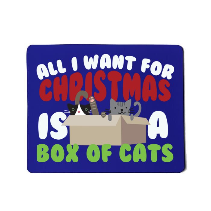 All I Want For Christmas Is A Box Of Cats Gift Mousepad