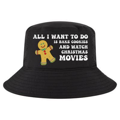 All I Want To Do Is Bake Cookies And Watch Christmas Movies Pullover Hoodie Cool Comfort Performance Bucket Hat