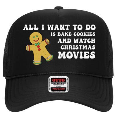 All I Want To Do Is Bake Cookies And Watch Christmas Movies Pullover Hoodie High Crown Mesh Back Trucker Hat