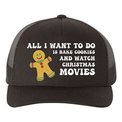 All I Want To Do Is Bake Cookies And Watch Christmas Movies Pullover Hoodie Yupoong Adult 5-Panel Trucker Hat