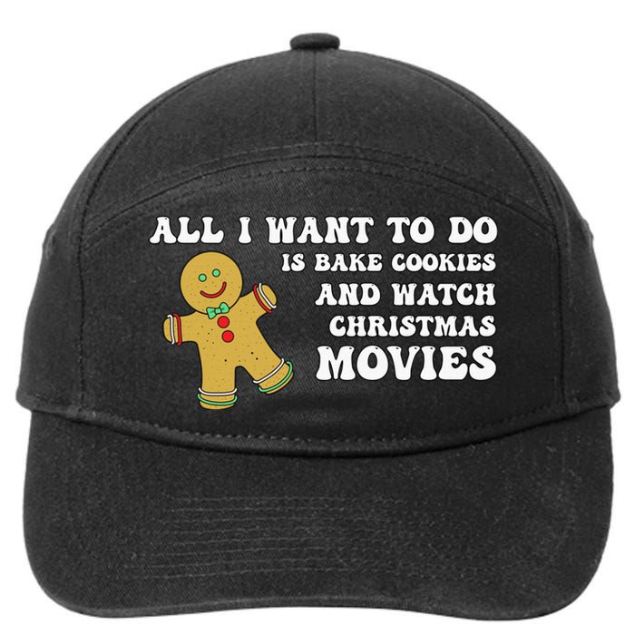 All I Want To Do Is Bake Cookies And Watch Christmas Movies Pullover Hoodie 7-Panel Snapback Hat