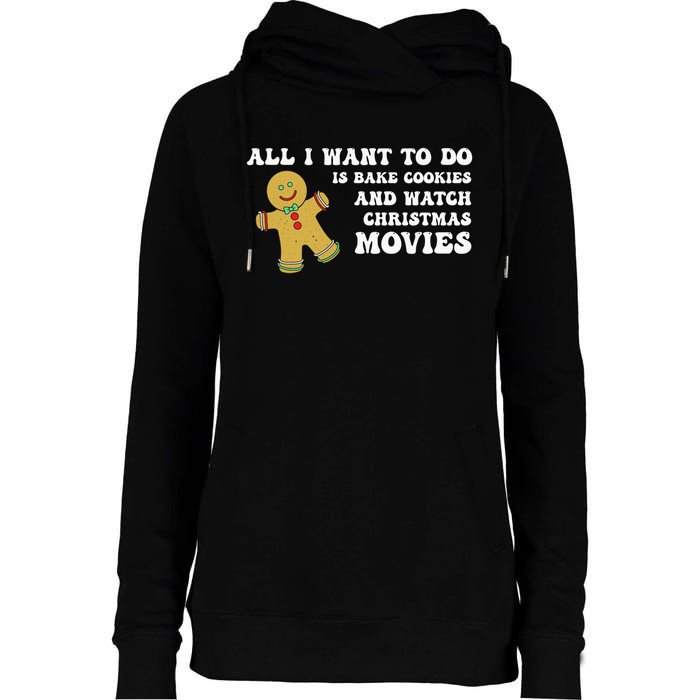 All I Want To Do Is Bake Cookies And Watch Christmas Movies Pullover Hoodie Womens Funnel Neck Pullover Hood