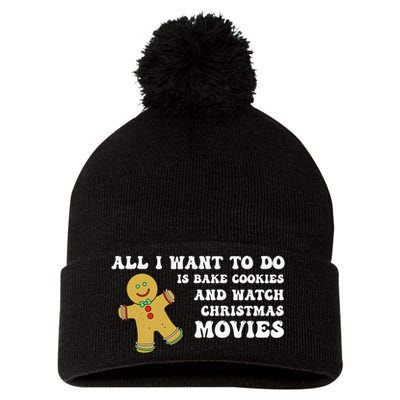 All I Want To Do Is Bake Cookies And Watch Christmas Movies Pullover Hoodie Pom Pom 12in Knit Beanie