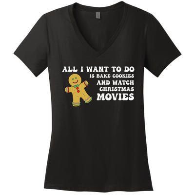 All I Want To Do Is Bake Cookies And Watch Christmas Movies Pullover Hoodie Women's V-Neck T-Shirt