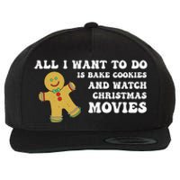 All I Want To Do Is Bake Cookies And Watch Christmas Movies Pullover Hoodie Wool Snapback Cap