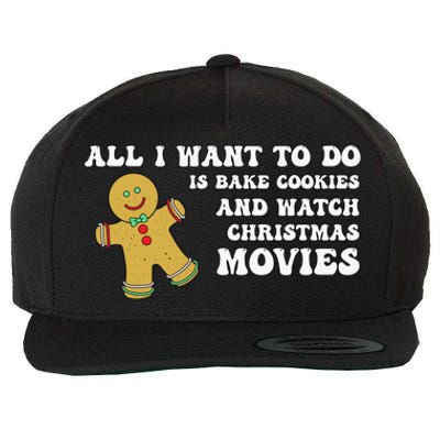 All I Want To Do Is Bake Cookies And Watch Christmas Movies Pullover Hoodie Wool Snapback Cap