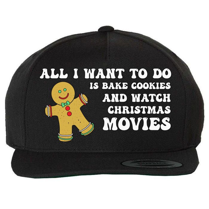 All I Want To Do Is Bake Cookies And Watch Christmas Movies Pullover Hoodie Wool Snapback Cap