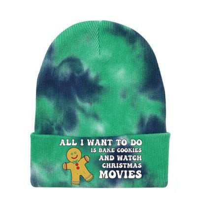 All I Want To Do Is Bake Cookies And Watch Christmas Movies Pullover Hoodie Tie Dye 12in Knit Beanie