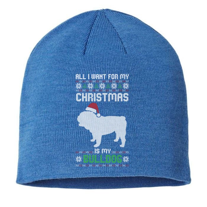 All I Want For My Christmas Bulldog Dog Ugly Xmas Pajama Gift Sustainable Beanie