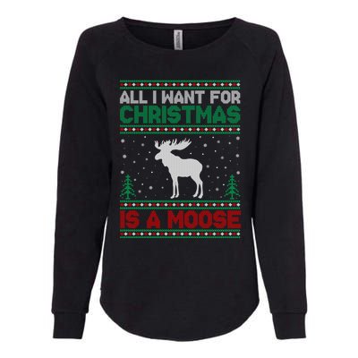 All I Want For Xmas Is A Moose Ugly Christmas Sweater Gift Womens California Wash Sweatshirt