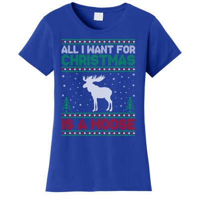 All I Want For Xmas Is A Moose Ugly Christmas Sweater Gift Women's T-Shirt