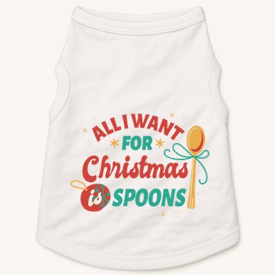 All I Want For Christmas Is Spoons Funny Doggie Tank