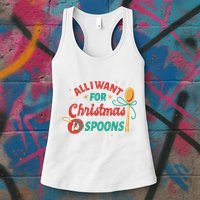 All I Want For Christmas Is Spoons Funny Womens Tank Top