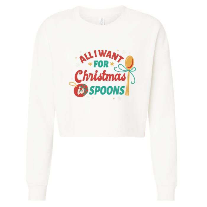 All I Want For Christmas Is Spoons Funny Cropped Pullover Crew