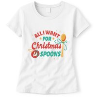 All I Want For Christmas Is Spoons Funny Womens T-Shirt