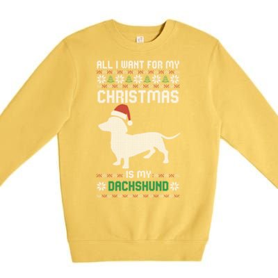 All I Want For My Christmas Dachshund Doxie Dog Ugly Xmas Pj Cute Gift Premium Crewneck Sweatshirt