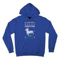 All I Want For My Christmas Dachshund Doxie Dog Ugly Xmas Pj Cute Gift Tall Hoodie