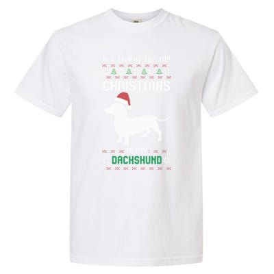 All I Want For My Christmas Dachshund Doxie Dog Ugly Xmas Pj Cute Gift Garment-Dyed Heavyweight T-Shirt