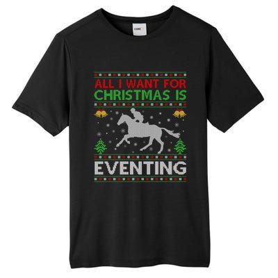 All I Want For Christmas Is Eventing Ugly Eventing Christmas Funny Gift Tall Fusion ChromaSoft Performance T-Shirt