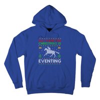 All I Want For Christmas Is Eventing Ugly Eventing Christmas Funny Gift Hoodie