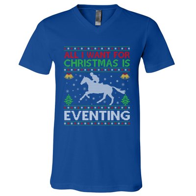 All I Want For Christmas Is Eventing Ugly Eventing Christmas Funny Gift V-Neck T-Shirt