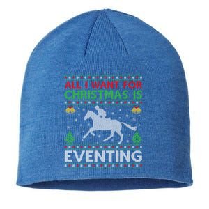 All I Want For Christmas Is Eventing Ugly Eventing Christmas Funny Gift Sustainable Beanie