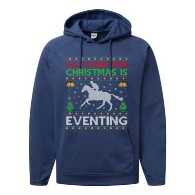 All I Want For Christmas Is Eventing Ugly Eventing Christmas Funny Gift Performance Fleece Hoodie