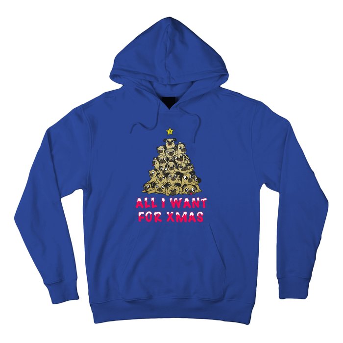 All I Want For Xmas Pugs For Christmas Pug Tree Star Cute Gift Hoodie