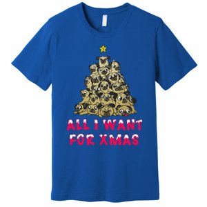 All I Want For Xmas Pugs For Christmas Pug Tree Star Cute Gift Premium T-Shirt