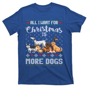 All I Want For Christmas Is More Dogs Ugly Xmas Sweater Gift Cool Gift T-Shirt