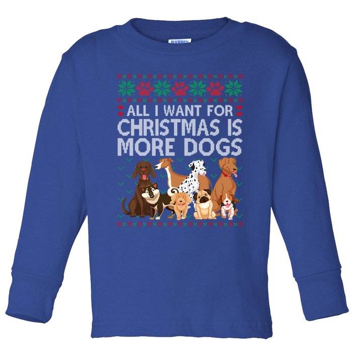 All I Want For Christmas Is More Dogs Ugly Xmas Sweater Gift Toddler Long Sleeve Shirt