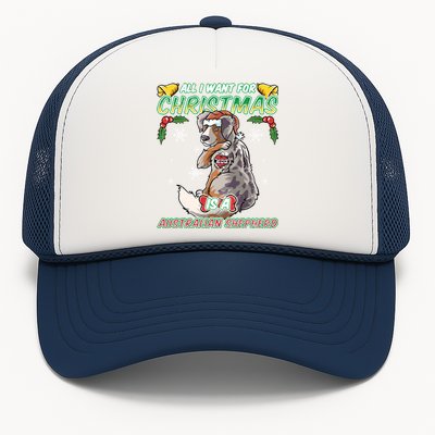 All I Want For Christmas Is A Australian Shepherd Santa Meaningful Gift Trucker Hat