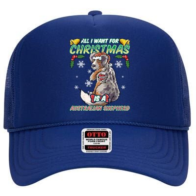 All I Want For Christmas Is A Australian Shepherd Santa Meaningful Gift High Crown Mesh Back Trucker Hat